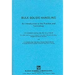 Bulk Solids Handling: An Introduction to the Practice and Technology