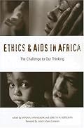 Ethics & AIDS in Africa: The Challenge to Our Thinking