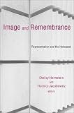 Image and Remembrance: Representation and the Holocaust
