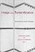 Image and Remembrance: Representation and the Holocaust