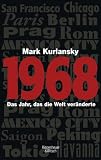 1968: Das Jahr, das die Welt ver�nderte