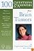100 Q&A About Brain Tumors (100 Questions Series)