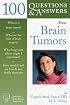 100 Q&A About Brain Tumors (100 Questions Series)
