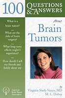 100 Q&A About Brain Tumors (100 Questions Series)