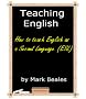 Teaching English: How to Teach English as a Second Language (ESL)