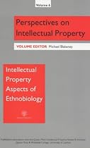 Intellectual Property Aspects of Ethno-biology: v. 6 (Perspectives on Intellectualy Property Law)