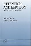 Attention and Emotion: A Clinical Perspective