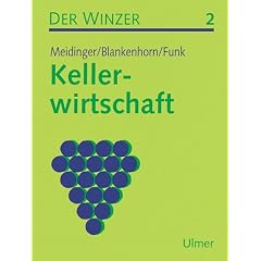 Der Winzer. Lehr- und Arbeitsbuch: Der Winzer, 2 Bde., Bd.2, Kellerwirtschaft