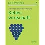 Der Winzer. Lehr- und Arbeitsbuch: Der Winzer, 2 Bde., Bd.2, Kellerwirtschaft