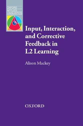 Oxford Applied Linguistics: Input, Interaction and Corrective Feedback in L2 Learning