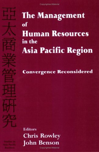 The Management of Human Resources in the Asia Pacific Region: Convergence Revisited (Studies in Asia Pacific Business)