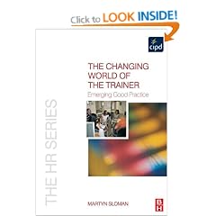 The Changing World of the Trainer: Emerging Good Practice (The HR Series)