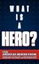 What is a Hero?: The American Heroes Press Short Story Anthology