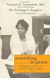 Something to Prove: A Daughter's Journey to Fulfill a Father's Legacy