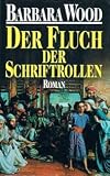 Der Fluch der Schriftrollen - Barbara Wood