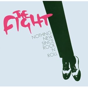 The Fight-Nothing New Since Rock N` Roll