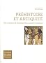 Pr�histoire et Antiquit� : Des origines de l'humanit� au monde classique