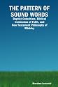 The Pattern Of Sound Words: Baptist Catechism, Biblical Confession Of Faith, And New Testaments Philosophy Of Ministry
