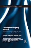 Branding and designing disability : reconceptualising disability studies