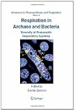 Respiration in Archaea and Bacteria: Diversity of Prokaryotic Respiratory Systems (Advances in Photosynthesis and Respiration)