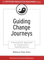 Guiding Change Journeys: A Synergistic Approach to Organization Transformation