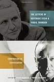 The letters of Gertrude Stein and Virgil Thomson : composition as conversation