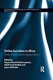 Online journalism in Africa : trends, practices and emerging cultures