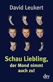 David Leukert �Schau Liebling, der Mond nimmt auch zu!� bestellen bei Amazon.de