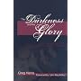 The Darkness and the Glory: His Cup and the Glory from Gethsemane to the Ascension