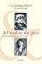 A l'ombre du p�re : Correspondance 1919-1937