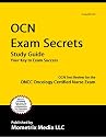 OCN Exam Secrets Study Guide: OCN Test Review for the ONCC Oncology Certified Nurse Exam