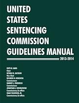 United States Sentencing Commission Guidelines Manual 2013-2014