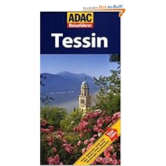 ADAC Reisef�hrer Tessin: Hotels, Restaurants, Caf�s, Wanderungen, Aussichtspunkte, Museen, St�dte, D�rfer, Parks