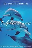 Dolphin Diaries: My 25 Years with Spotted Dolphins in the Bahamas