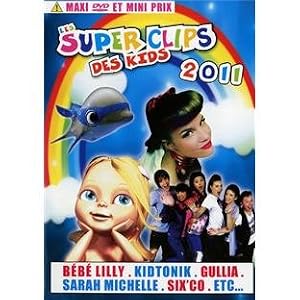 Les Super Clips Des Kids 2011