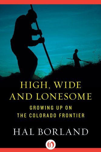 High, Wide and Lonesome: Growing Up on the Colorado Frontier