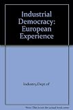 Industrial democracy : European experience : two research reports