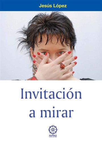 Invitación a mirar (Spanish Edition)