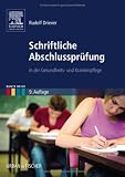Schriftliche Abschlusspr&uuml;fung: in der Gesundheits- und Krankenpflege - Rudolf Driever