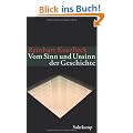 Vom Sinn und Unsinn der Geschichte: Aufs�tze und Vortr�ge aus vier Jahrzehnten