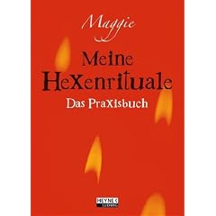 Meine Hexenrituale. Das Praxisbuch
