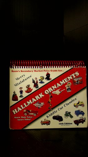 Rosie's Secondary Market Price Guide for Past Years Hallmark Ornaments: Kiddie Car Classics and Merry Miniatures 1998