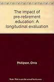 The impact of pre-retirement education : a longitudinal evaluation