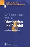 Obstipation und Diarrh&ouml; (Optimierte Arzneimitteltherapie) - Dieter J. Ziegenhagen, Wolfgang Kruis