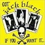 Got Jack Black If You Want It - Live at CBGBs