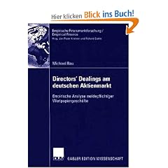 Directors' Dealings am deutschen Aktienmarkt: Empirische Analyse meldepflichtiger Wertpapiergesch�fte (Empirische Finanzmarktforschung/Empirical Finance)