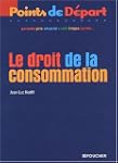 Le Droit de la consommation