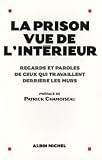 Revue Albin Michel  / La prison vue de l'intérieur : Regards et paroles de ceux qui travaillent derrière les murs