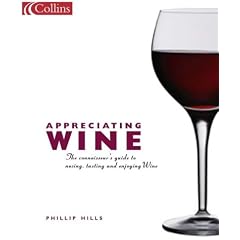 Appreciating Wine: The Connoisseur's Guide to Nosing, Tasting and Enjoying Wine