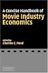 A Concise Handbook of Movie Industry Economics